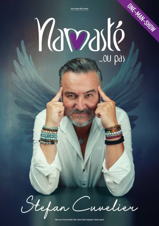 Spectacle Stefan Cuvelier Namasté... ou pas Agenda complet à La