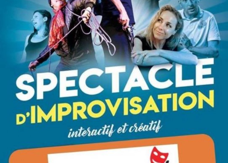 THÉÂTRE : SPECTACLE D'IMPROVISATION THÉÂTRE : SPECTACLE D'IMPROVISATION