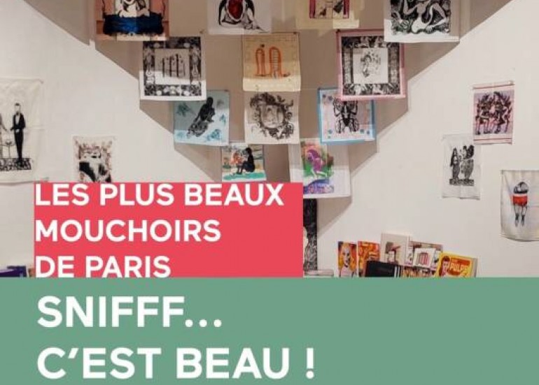 Exposition : snifff... c'est beau ! - les plus beaux mouchoirs de paris Exposition : snifff... c'est beau ! - les plus beaux mouchoirs de paris