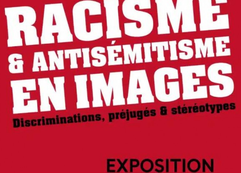 Exposition - Racisme et antisémitisme en images - Discriminations, préjugés et stéréotypes_La Rochelle