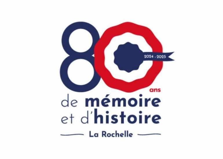80 ans de mémoire et d'histoire La Rochelle_La Rochelle