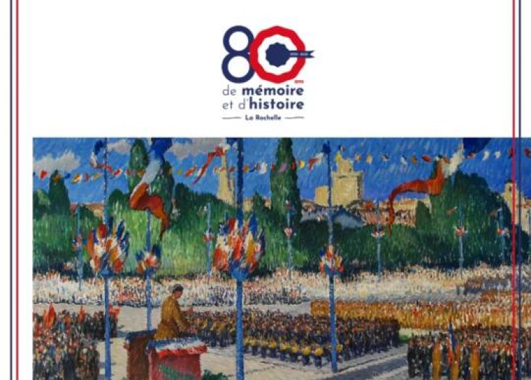 80 ans de mémoire et d'histoire La Rochelle_La Rochelle