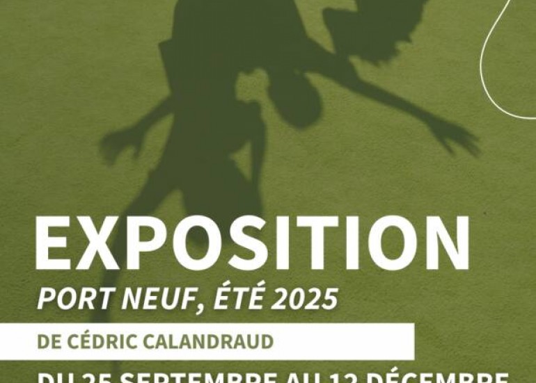 Exposition - Été 2025, Port-Neuf_La Rochelle