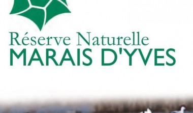BALADE : DÉCOUVERTE DE LA RÉSERVE NATURELLE DU MARAIS D'YVES BALADE : DÉCOUVERTE DE LA RÉSERVE NATURELLE DU MARAIS D'YVES